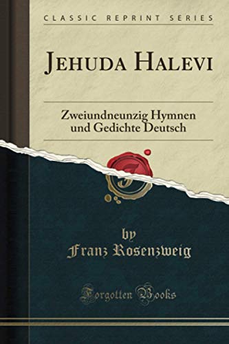 Jehuda Halevi (Classic Reprint): Zweiundneunzig Hymnen und Gedichte Deutsch